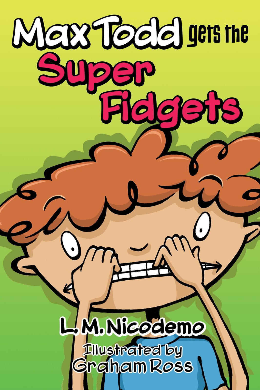 L M Nicodemo Graham Ross Max Todd Gets the Super Fidgets (Tascabile)