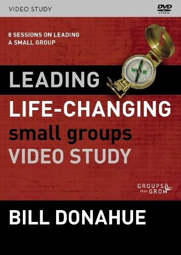 Bill Donahue Leading Life-Changing Small Groups Video Study (DVD)