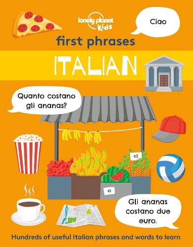 Lonely Planet Kids First Phrases - Italian (Tascabile) Lonely Planet Kids