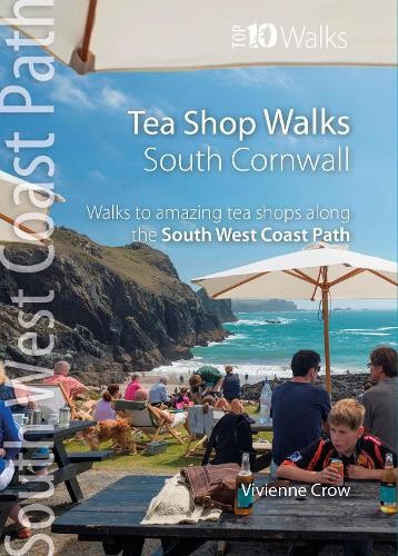 Tea Shop Walks: South Cornwall: Walks to wonderful tea shops along the South