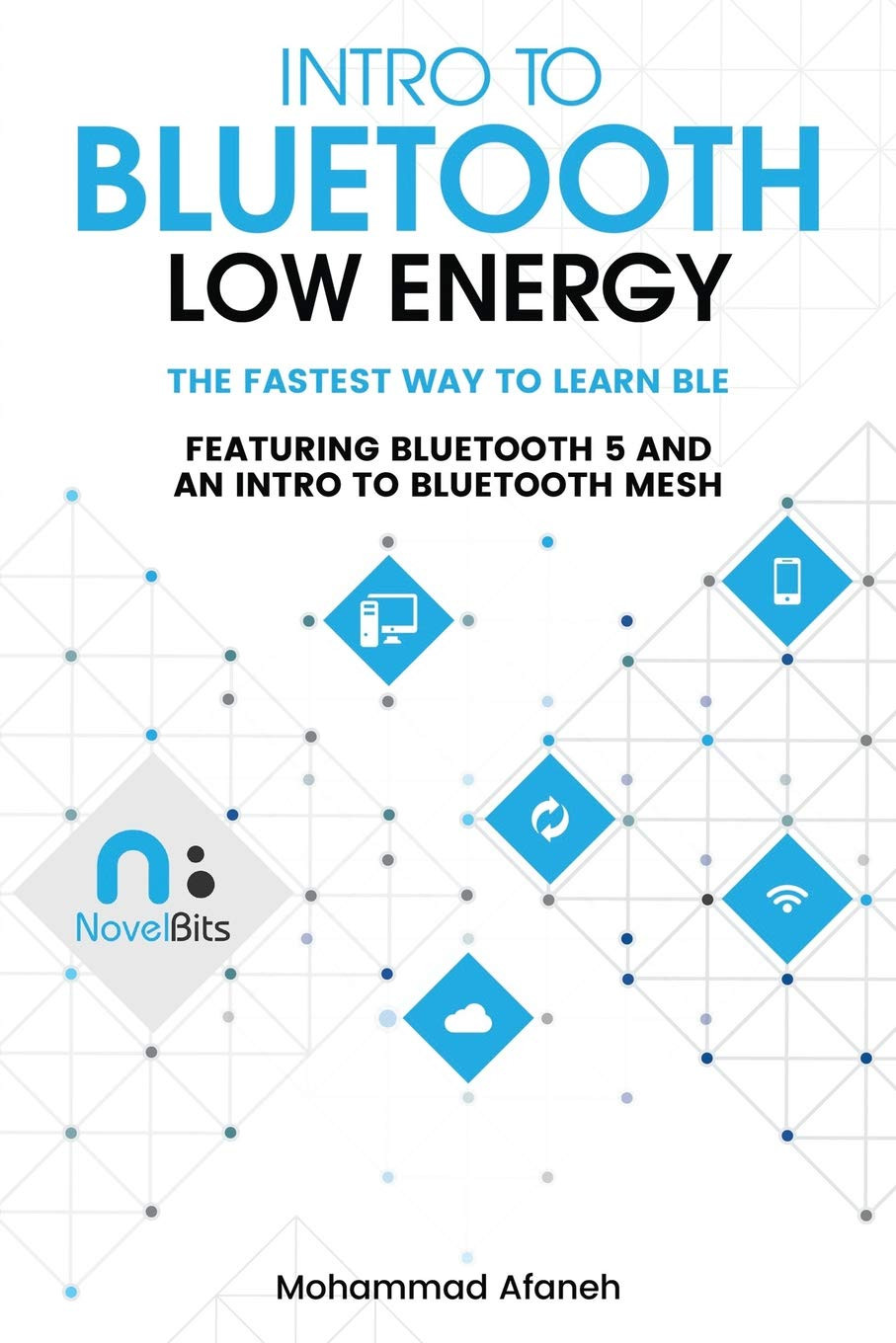9781790198153 Intro to Bluetooth Low Energy: The easiest way to learn BLE - Moha
