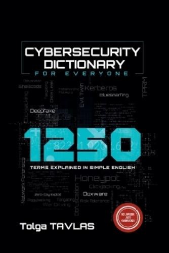 Tolga Tavlas Cybersecurity Dictionary for Everyone (Tascabile)