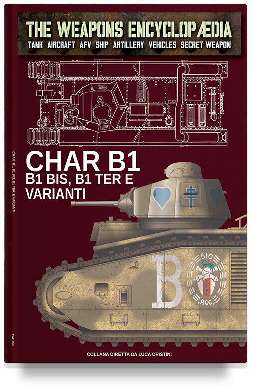 Char B1, B1 bis, B1 Ter e varianti The Weapons Encyclopaedia