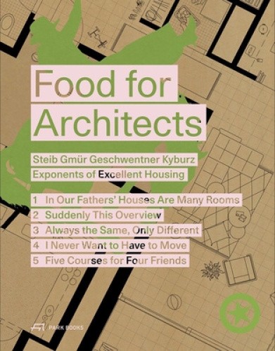 Food for Architects: Steib Gmür Geschwentner Kyburz – Exponents of Excellent