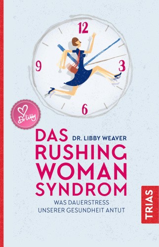Das Rushing Woman Syndrom [German] by Weaver, Libby