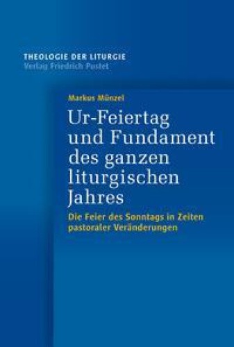 Ur-Feiertag und Fundament des ganzen liturgischen Jahres [German]