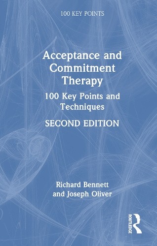 Acceptance and Commitment Therapy: 100 Key Points and Techniques