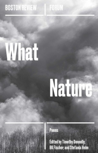 What Nature (Boston Review / Forum) by Timothy Donnelly