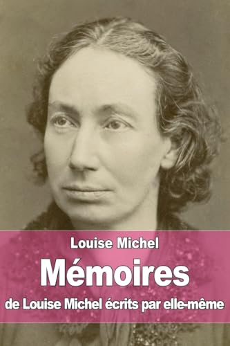 Mémoires De Louise Michel Écrits Par Elle-Même
