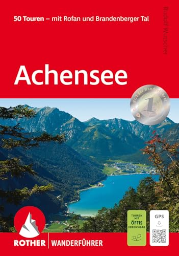 Achensee: 50 Touren - Mit Rofan Und Brandenberger Tal. Mit Gps-Tracks