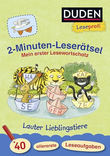 Duden Leseprofi – 2-Minuten-Leserätsel: Mein Erster Lesewortschatz. Lauter Lieblingstiere: 40 Allererste Leseaufgaben | Zuhause Lernen, Für Kinder Ab