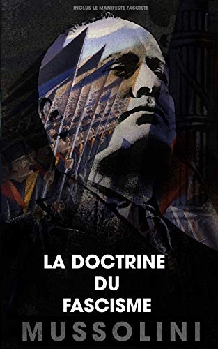 La Doctrine Du Fascisme: Inclus Le Manifeste Fasciste