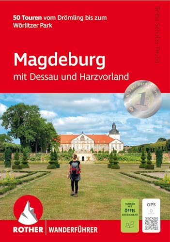 Magdeburg - Mit Dessau Und Harzvorland: 50 Touren Vom Drömling Bis Zum Wörlitzer Park. Mit Gps-Tracks