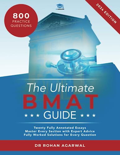 The Ultimate Bmat Guide: Fully Worked Solutions To Over 800 Bmat Practice Questions, Alongside Time Saving Techniques, Score Boosting Strategies, And
