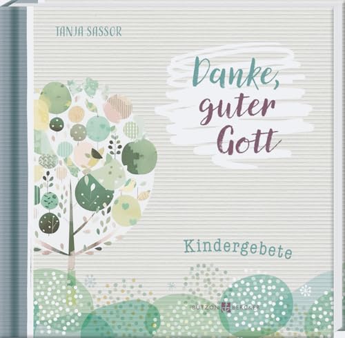 Danke, Guter Gott: Kindergebete