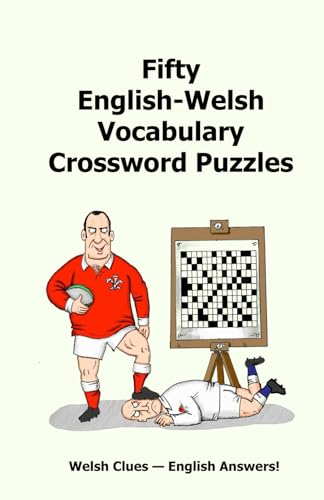 Fifty English-Welsh Vocabulary Crossword Puzzles: Welsh Clues - English Answers!