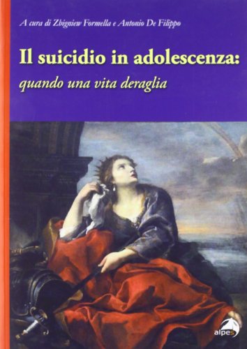 Il Suicidio In Adolescenza. Quando Una Vita Deraglia