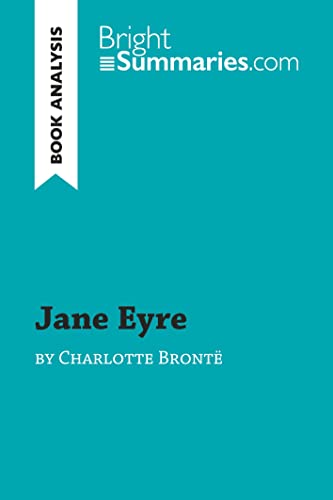 Jane Eyre By Charlotte Brontë (Book Analysis): Detailed Summary, Analysis And Reading Guide
