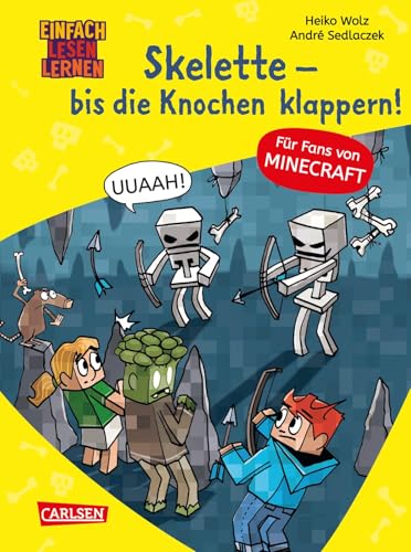 Minecraft 7: Skelette - Bis Die Knochen Klappern!: Für Fans Von Minecraft Und Abenteuerbüchern | Erstlesebuch Ab 6