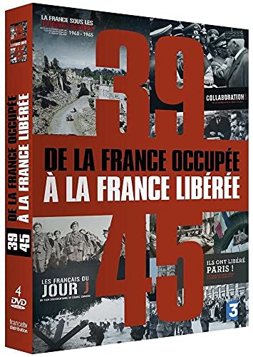 39-45 : De La France Occupée À La France Libérée