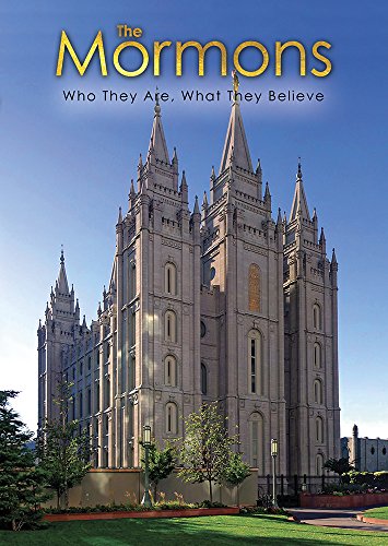 The Mormons: Who They Are, What They Believe