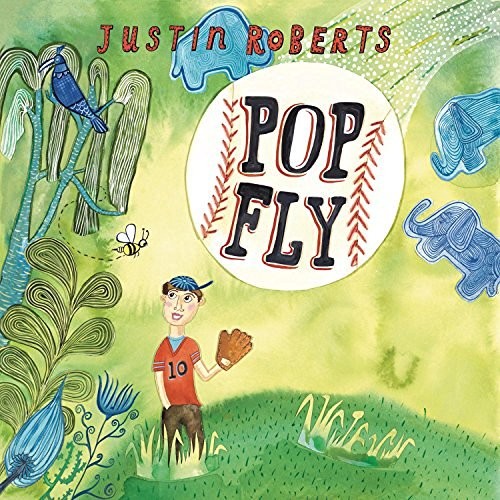 Justin Roberts Pop Fly (CD)