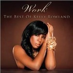 Kelly Rowland  - Work: The Best Of - Cd