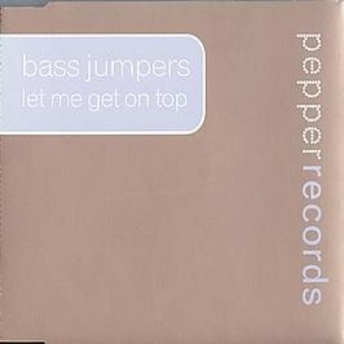 The Bass Jumpers Let Me Get On Top (CD)