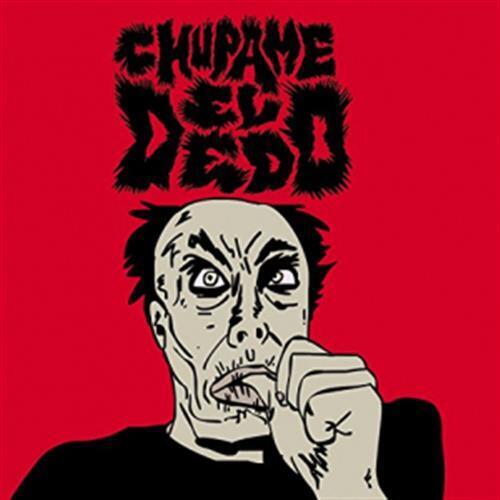 Chupame El Dedo - Chupame El Dedo (Vinile)