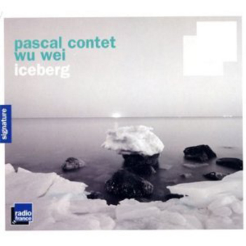 Pascal Contet Pascal Contet/Wu Wei: Iceberg (CD) Album
