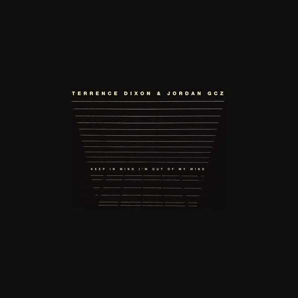 Terrence -& Jordan Gcz- Dixon Keep In Mind I'M Out Of My Mind (Vinyl LP)