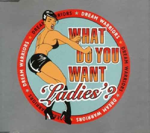 Dream Warriors WHAT DO YOU WANT LADIES CD UK COOLTEMPO 1996 (CD)