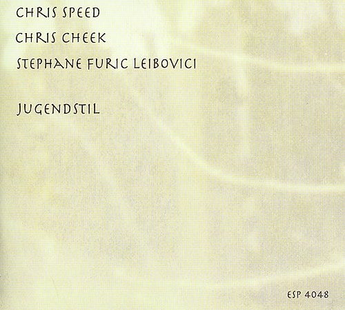 Jugendstil [Digipak] * by Chris Speed/Chris Cheek/Stephane Furic Leibovici [CD]