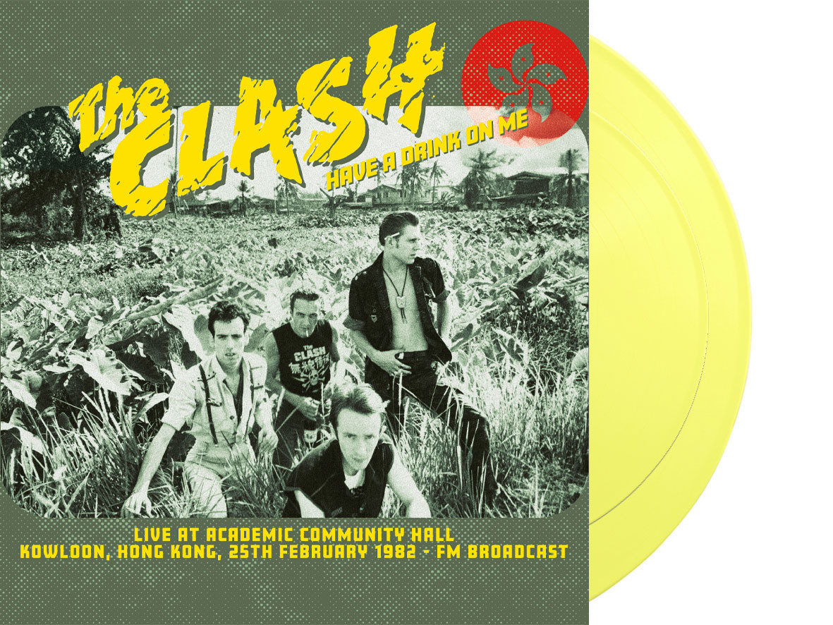 The Clash Have a Drink On Me: Live at Academic Community Hall, Kowloo (Vinyl LP)