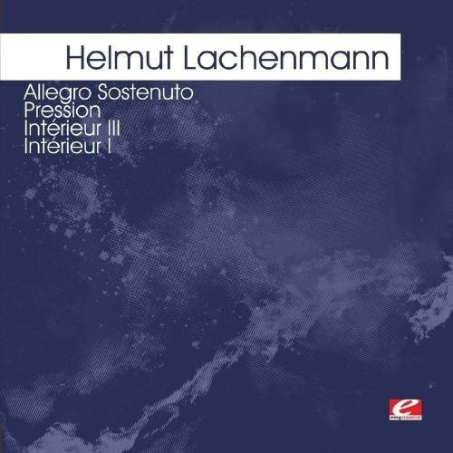 Lachenmann: Allegro Sostenuto - Pression - Intérieur III - Intérieur I