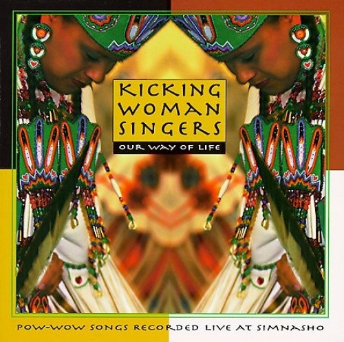 Kicking Woman Singers: Our Way of Life by Kicking Woman Singers