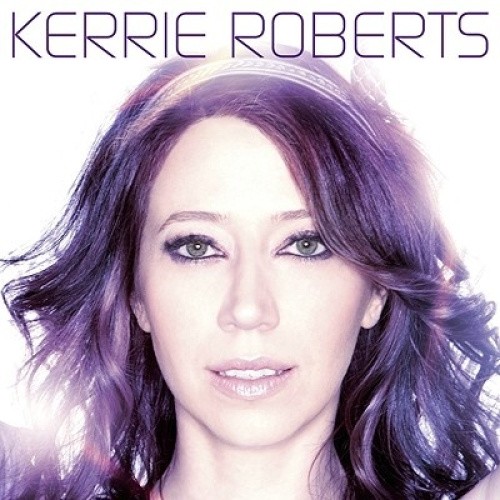 Kerrie Roberts by Kerrie Roberts [CD]