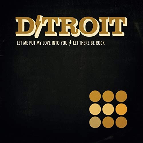Let There Be Rock/Let Me Put My Love Into You by D/TROIT [VINYL]