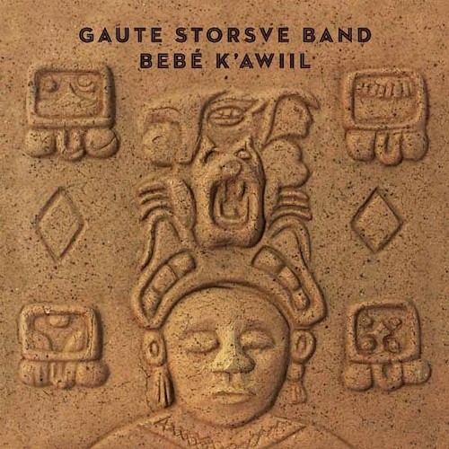 Gaute Storsve Band Bebe... K'awiil (CD) Album