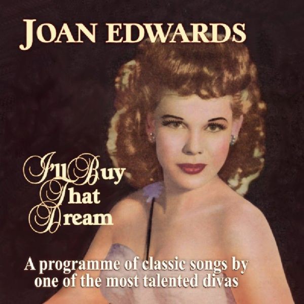 Joan Edwards I'll Buy That Dream (CD) Album