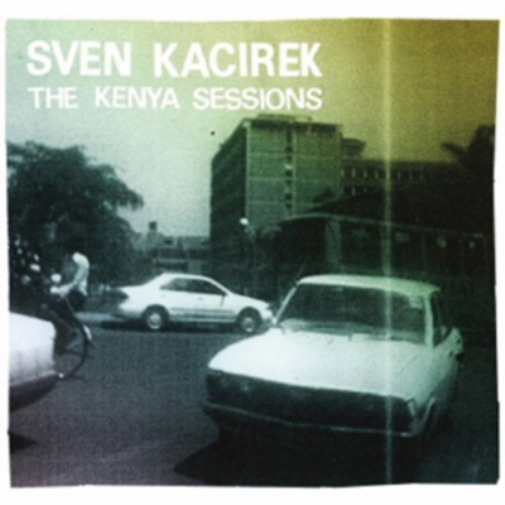 Sven Kacirek The Kenya Sessions (CD) Album