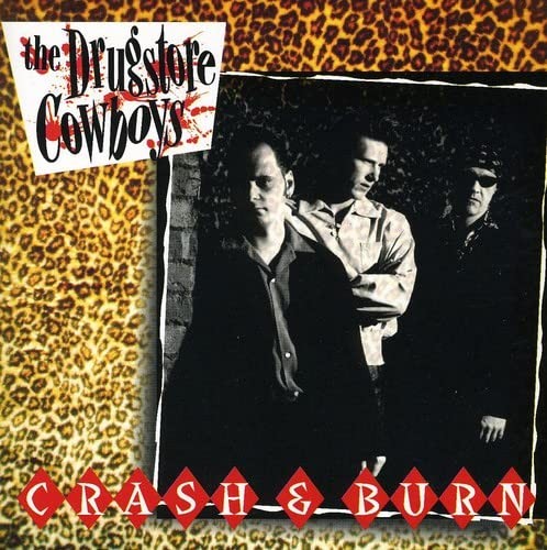 Drugstore Cowboy Drugstore Cowboys - Crash & Burn (CD)
