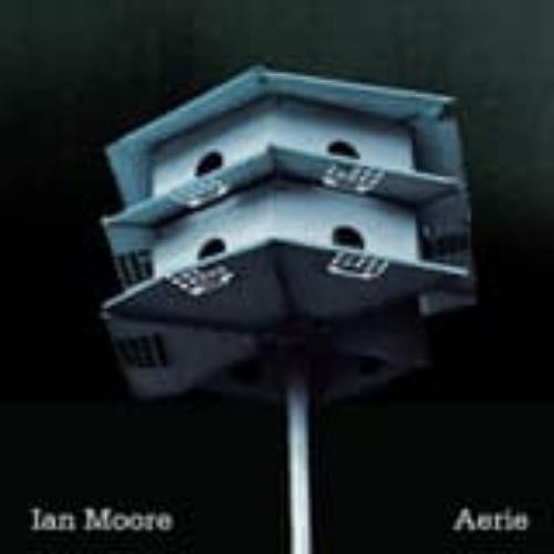 Ian Moore Aerie (CD)