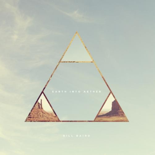 Bill Baird Earth Into Aether (CD) Album
