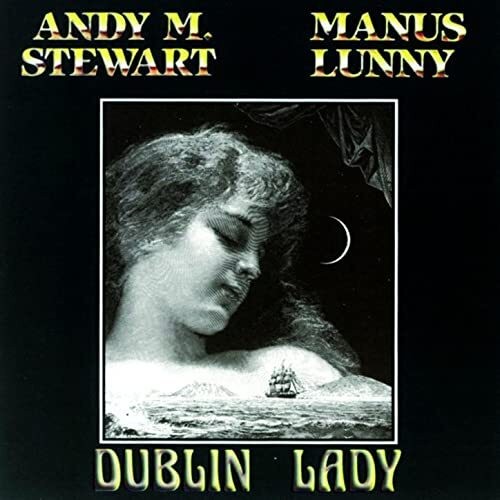 Andy M. Stewart and Manus Lunny Dublin Lady (CD) Album