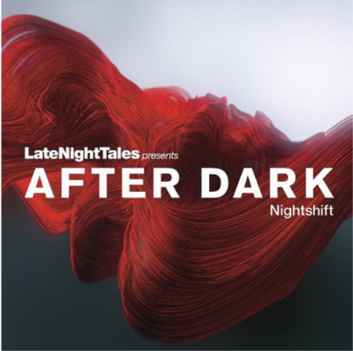 Various Artists Late Night Tales Presents After Dark: Nightshift (CD) Album
