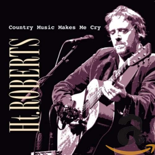 H.T. Roberts H.T. Roberts - Country Music Makes Me.. (CD)