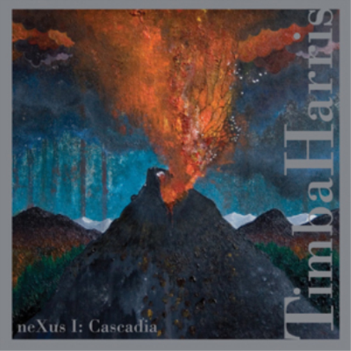 Timba Harris Timba Harris: NeXus I - Cascadia (CD) Album