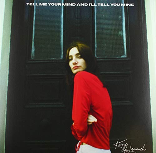 TELL ME YOUR MIND AND I'LL TELL YOU MINE by KING HANNAH [VINYL]