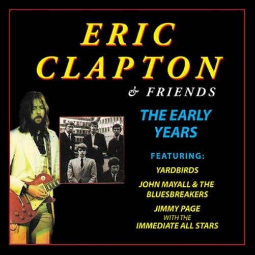 Eric Clapton & Friends The Early Years (CD) Album